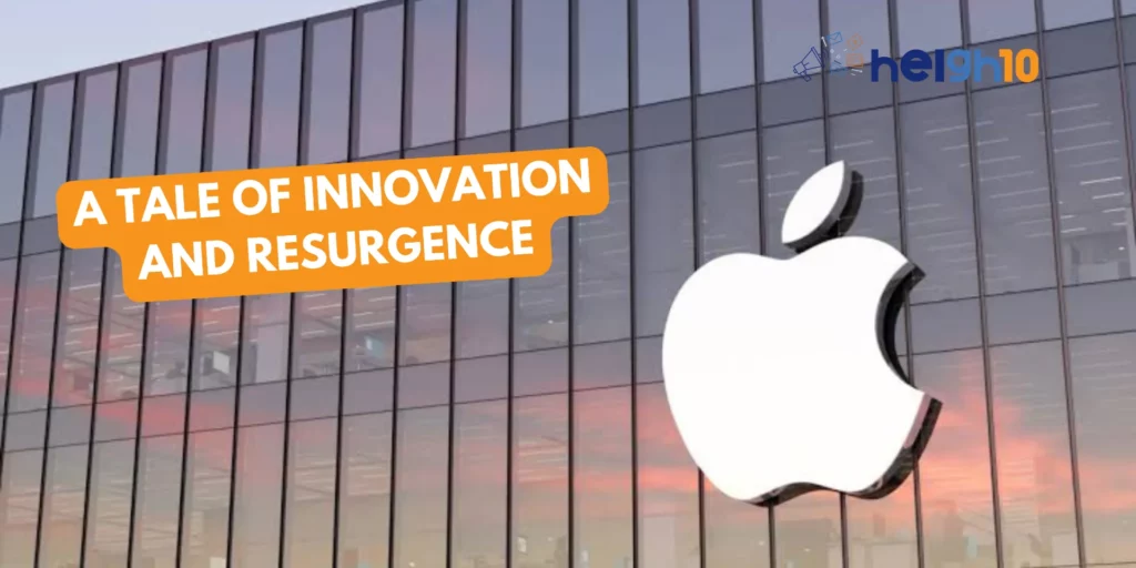 Apple: A Tale of Innovation and Resurgence